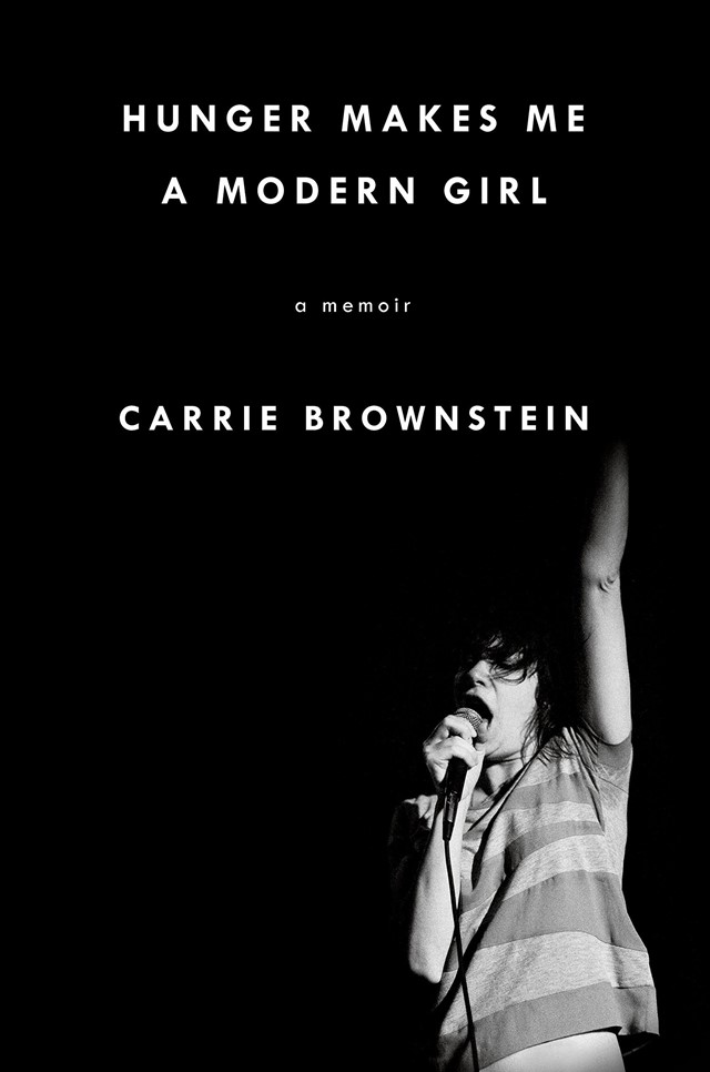 HUNGER MAKES ME A MODERN GIRL BY CARRIE BROWNSTEIN